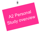 A2 Personal Study overview