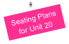 Seating Plans for Unit 20